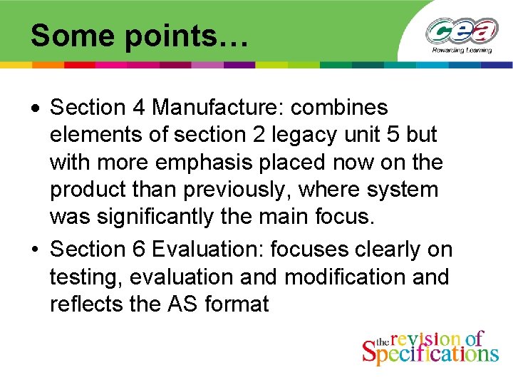 Some points… Section 4 Manufacture: combines elements of section 2 legacy unit 5 but