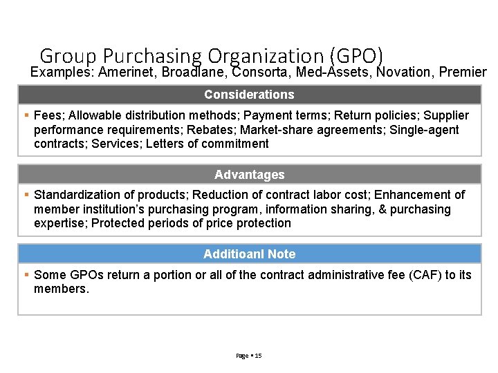 Group Purchasing Organization (GPO) Examples: Amerinet, Broadlane, Consorta, Med-Assets, Novation, Premier Considerations Fees; Allowable