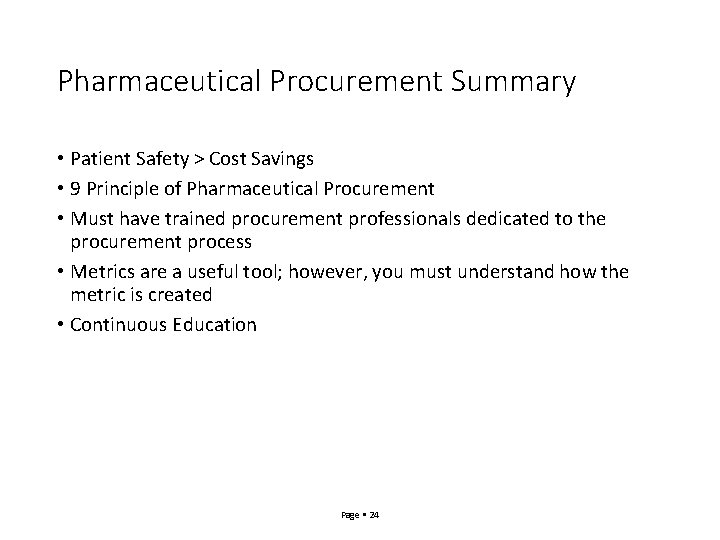 Pharmaceutical Procurement Summary • Patient Safety > Cost Savings • 9 Principle of Pharmaceutical