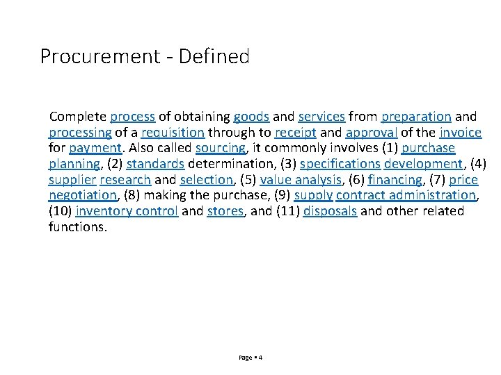 Procurement - Defined Complete process of obtaining goods and services from preparation and processing