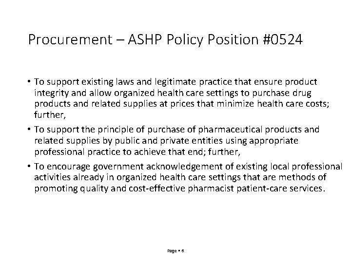 Procurement – ASHP Policy Position #0524 • To support existing laws and legitimate practice