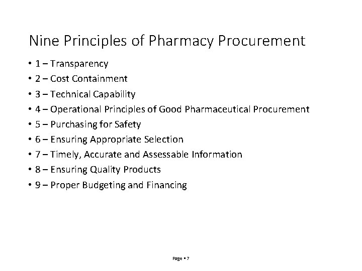 Nine Principles of Pharmacy Procurement • 1 – Transparency • 2 – Cost Containment