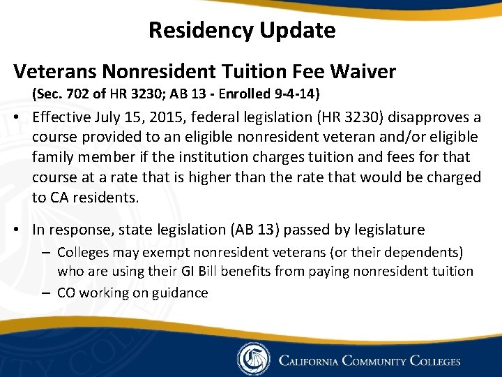 Residency Update Veterans Nonresident Tuition Fee Waiver (Sec. 702 of HR 3230; AB 13 Residency Update Veterans Nonresident Tuition Fee Waiver (Sec. 702 of HR 3230; AB 13