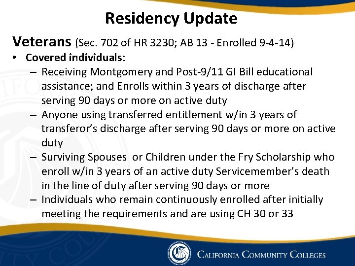 Residency Update Veterans (Sec. 702 of HR 3230; AB 13 - Enrolled 9 -4 Residency Update Veterans (Sec. 702 of HR 3230; AB 13 - Enrolled 9 -4