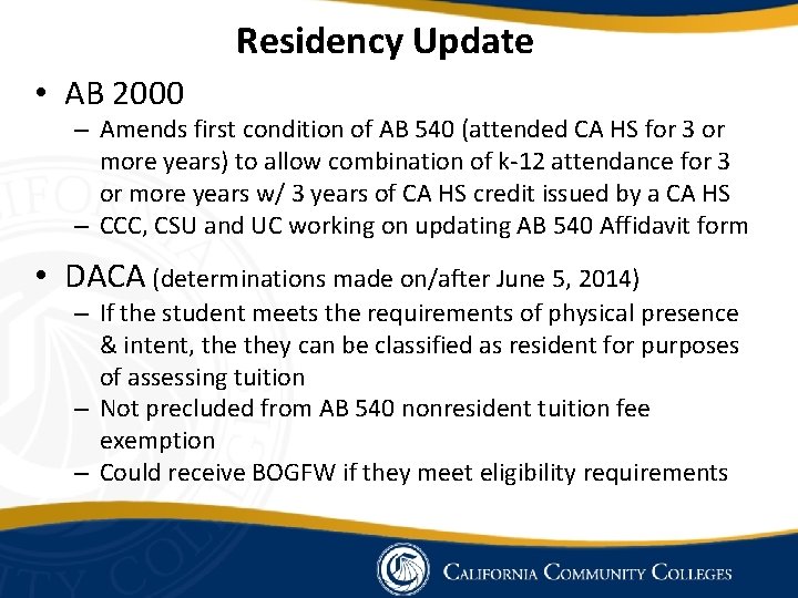 Residency Update • AB 2000 – Amends first condition of AB 540 (attended CA Residency Update • AB 2000 – Amends first condition of AB 540 (attended CA
