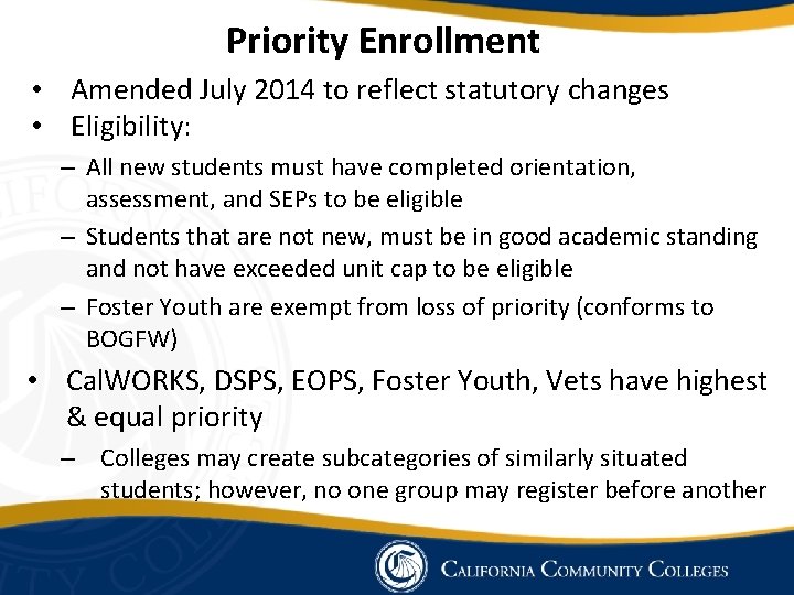 Priority Enrollment • Amended July 2014 to reflect statutory changes • Eligibility: – All Priority Enrollment • Amended July 2014 to reflect statutory changes • Eligibility: – All