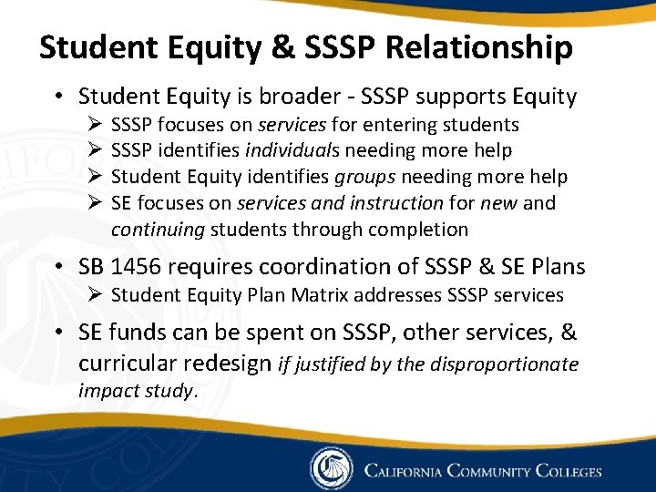 Student Equity & SSSP Relationship • Student Equity is broader - SSSP supports Equity Student Equity & SSSP Relationship • Student Equity is broader - SSSP supports Equity