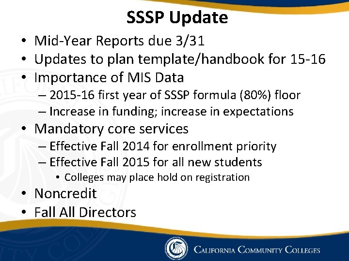 SSSP Update • Mid-Year Reports due 3/31 • Updates to plan template/handbook for 15 SSSP Update • Mid-Year Reports due 3/31 • Updates to plan template/handbook for 15