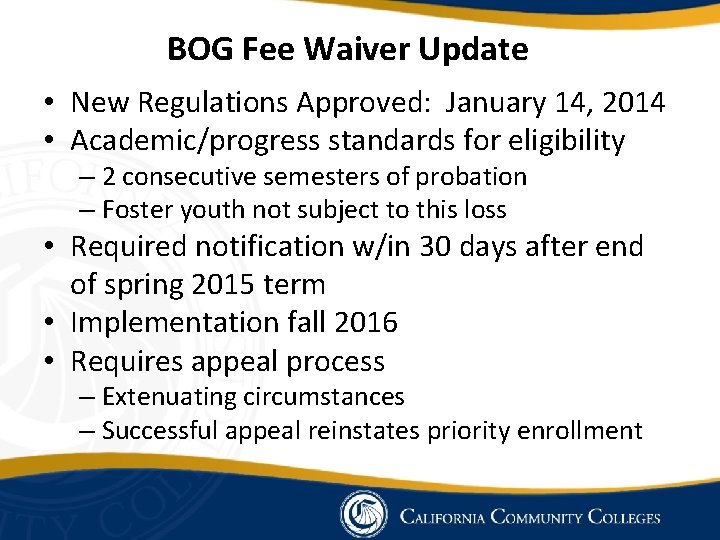 BOG Fee Waiver Update • New Regulations Approved: January 14, 2014 • Academic/progress standards BOG Fee Waiver Update • New Regulations Approved: January 14, 2014 • Academic/progress standards