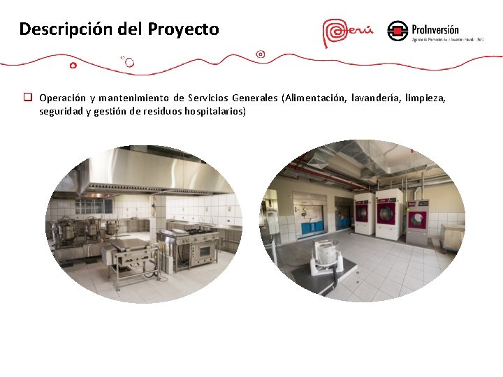 Descripción del Proyecto q Operación y mantenimiento de Servicios Generales (Alimentación, lavandería, limpieza, seguridad