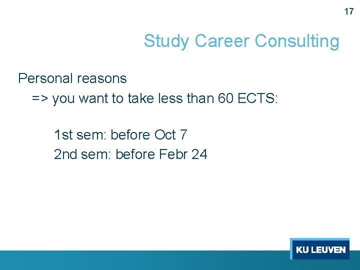 17 Study Career Consulting Personal reasons => you want to take less than 60