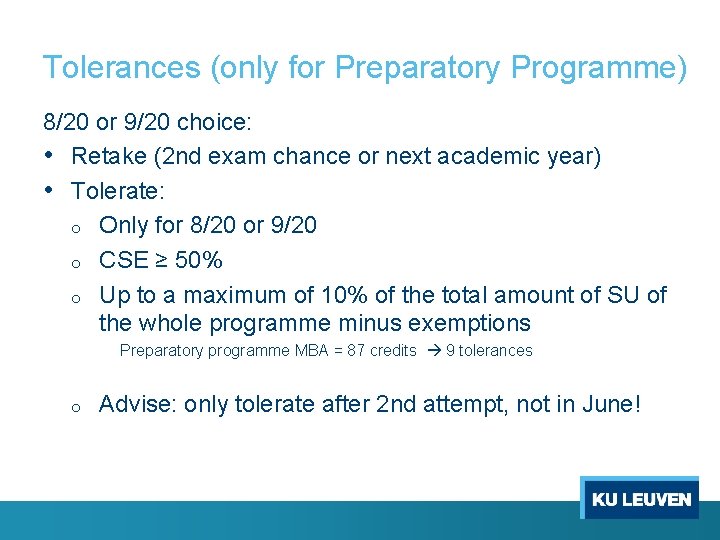 Tolerances (only for Preparatory Programme) 8/20 or 9/20 choice: • Retake (2 nd exam