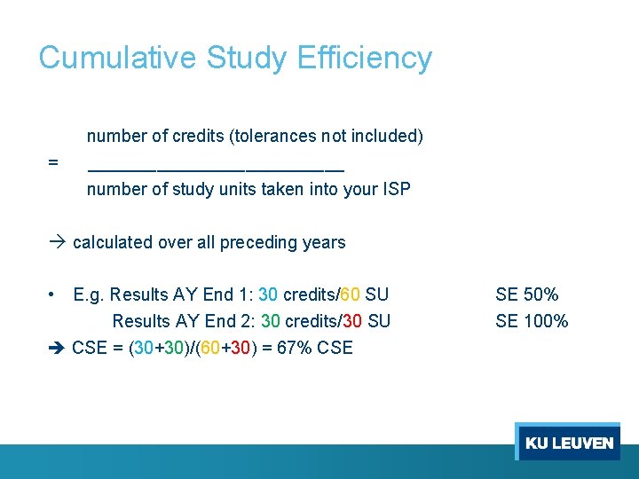 Cumulative Study Efficiency = number of credits (tolerances not included) _____________ number of study