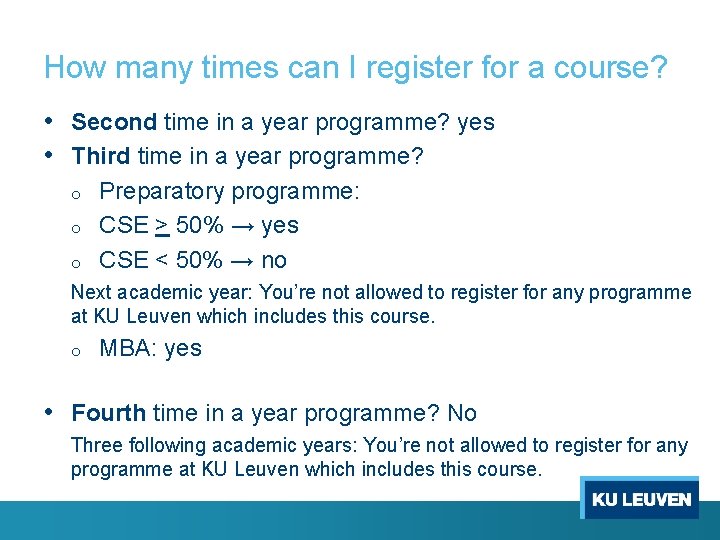 How many times can I register for a course? • Second time in a