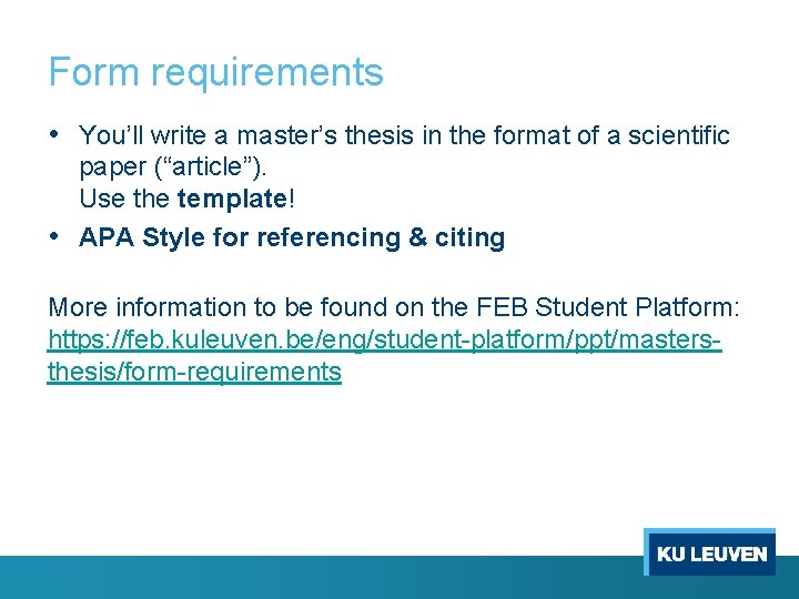 Form requirements • You’ll write a master’s thesis in the format of a scientific