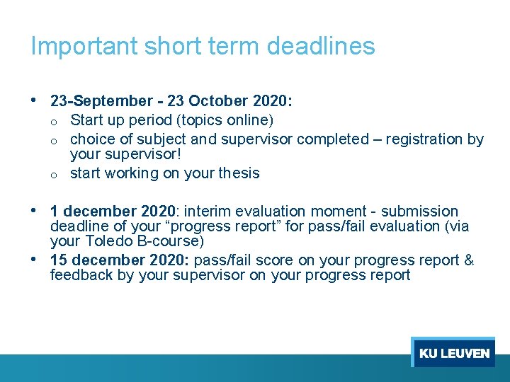 Important short term deadlines • 23 -September - 23 October 2020: o o o