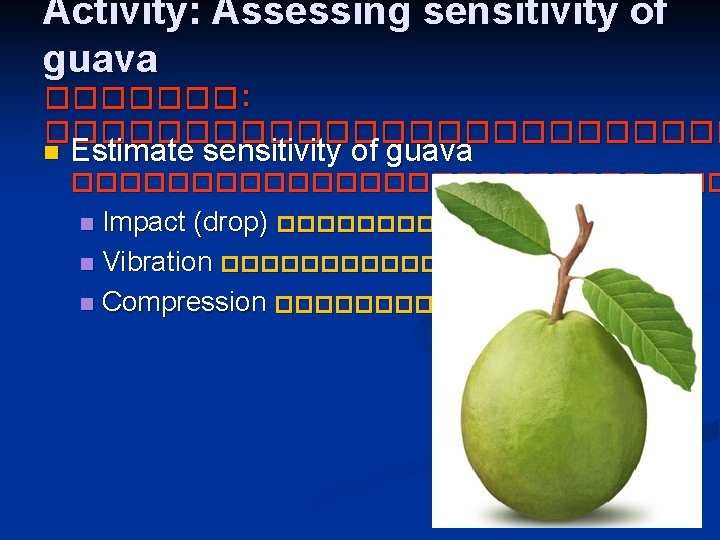 Activity: Assessing sensitivity of guava �������: ������������� n Estimate sensitivity of guava ������������ ���