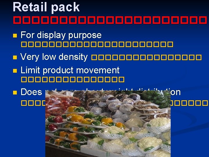 Retail pack ����������� n For display purpose ����������� Very low density �������� n Limit