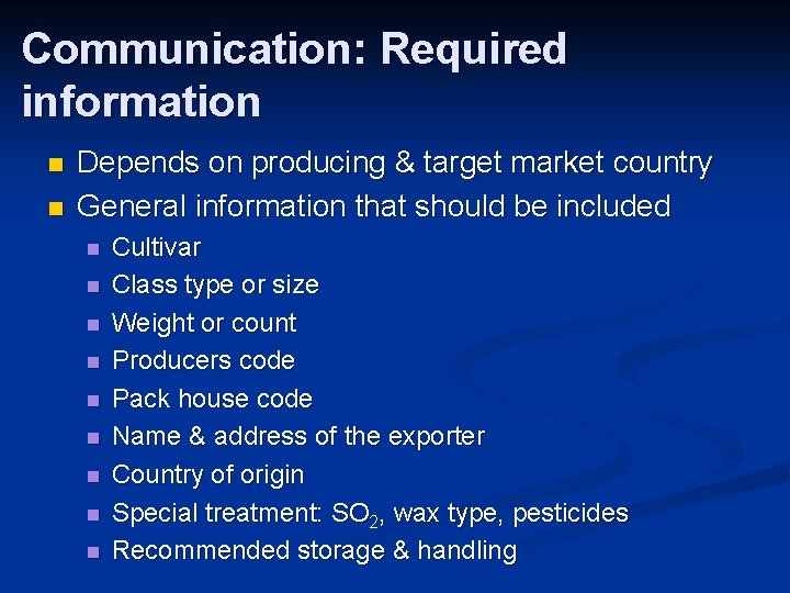 Communication: Required information n n Depends on producing & target market country General information