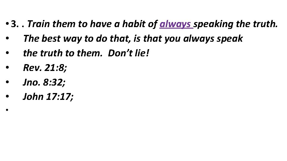  • 3. . Train them to have a habit of always speaking the