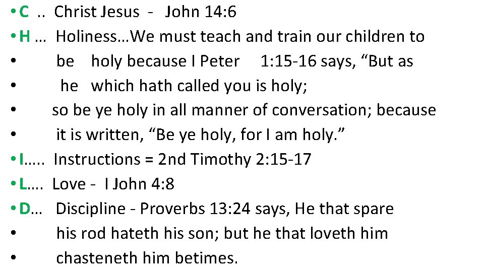  • C. . Christ Jesus - John 14: 6 • H … Holiness…We