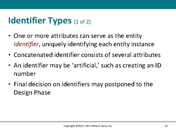 Identifier Types (1 of 2) • One or more attributes can serve as the