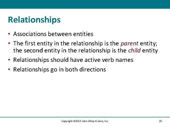 Relationships • Associations between entities • The first entity in the relationship is the