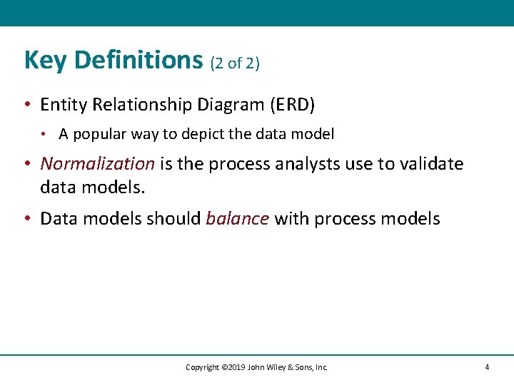 Key Definitions (2 of 2) • Entity Relationship Diagram (ERD) • A popular way