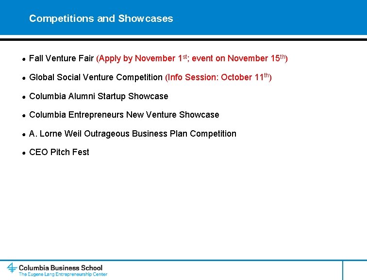 Competitions and Showcases ● Fall Venture Fair (Apply by November 1 st; event on