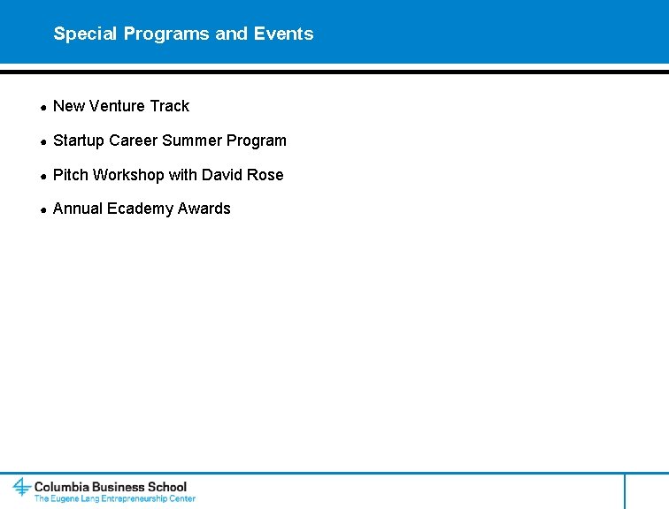 Special Programs and Events ● New Venture Track ● Startup Career Summer Program ●