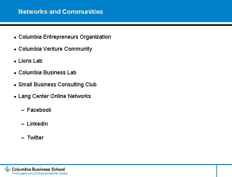 Networks and Communities ● Columbia Entrepreneurs Organization ● Columbia Venture Community ● Lions Lab