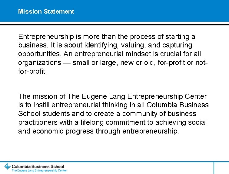 Mission Statement Entrepreneurship is more than the process of starting a business. It is