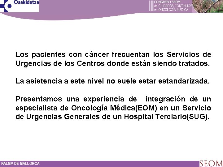 Los pacientes con cáncer frecuentan los Servicios de Urgencias de los Centros donde están