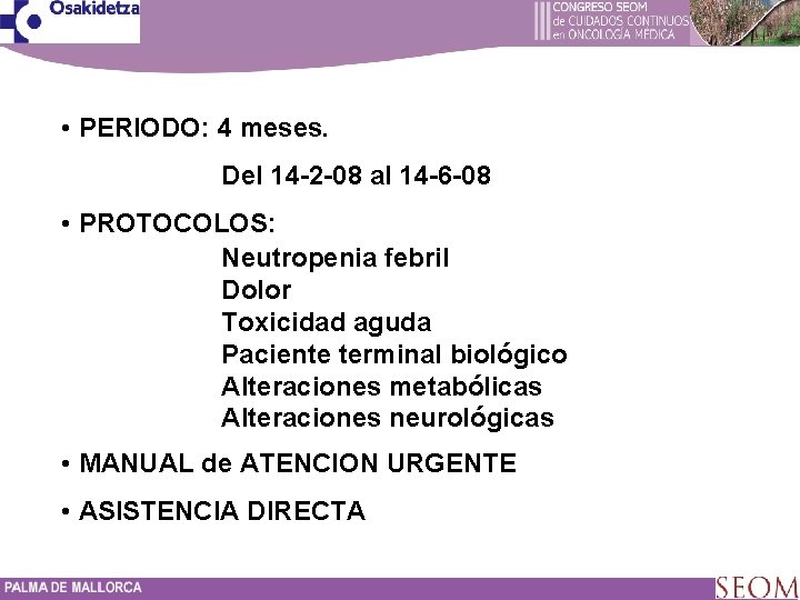  • PERIODO: 4 meses. Del 14 -2 -08 al 14 -6 -08 •