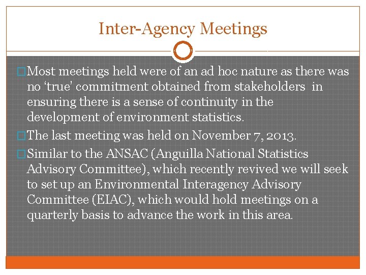 Inter-Agency Meetings �Most meetings held were of an ad hoc nature as there was