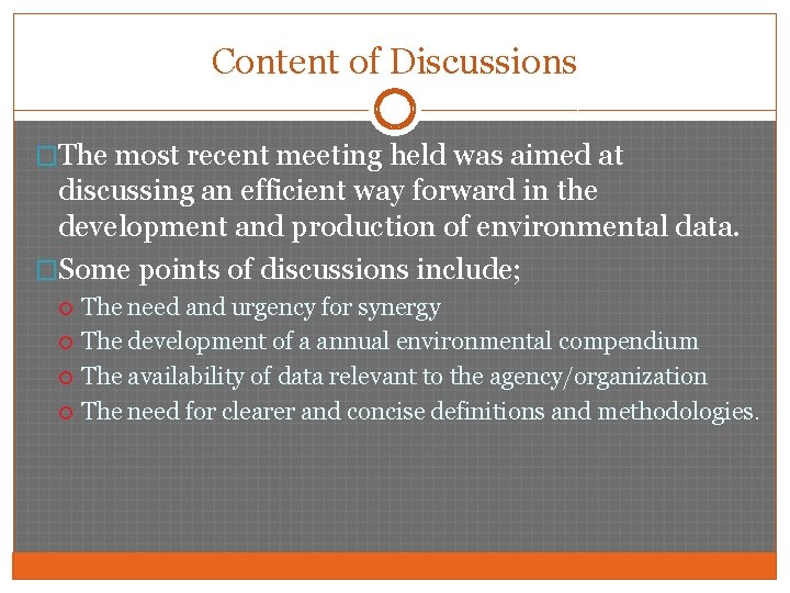 Content of Discussions �The most recent meeting held was aimed at discussing an efficient