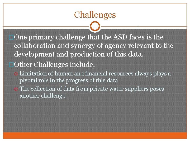 Challenges �One primary challenge that the ASD faces is the collaboration and synergy of