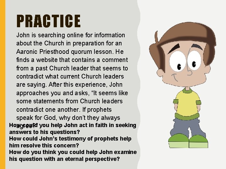 PRACTICE John is searching online for information about the Church in preparation for an