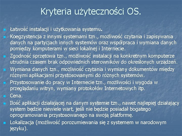 Kryteria użyteczności OS. Łatwość instalacji i użytkowania systemu. Koegzystencja z innymi systemami tzn. ,