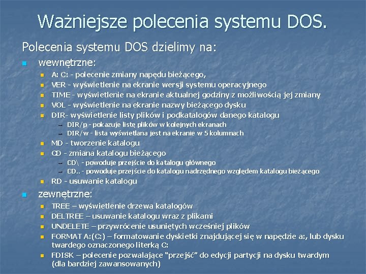 Ważniejsze polecenia systemu DOS. Polecenia systemu DOS dzielimy na: wewnętrzne: A: C: - polecenie