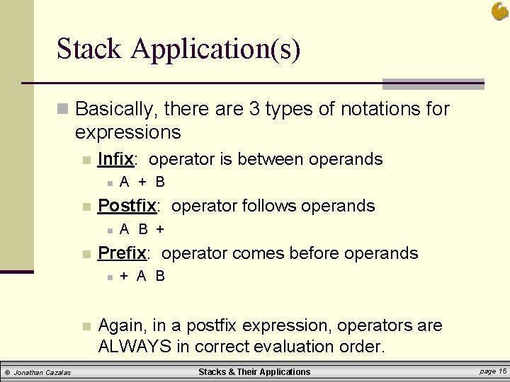 Stack Application(s) n Basically, there are 3 types of notations for expressions n Infix: Stack Application(s) n Basically, there are 3 types of notations for expressions n Infix: