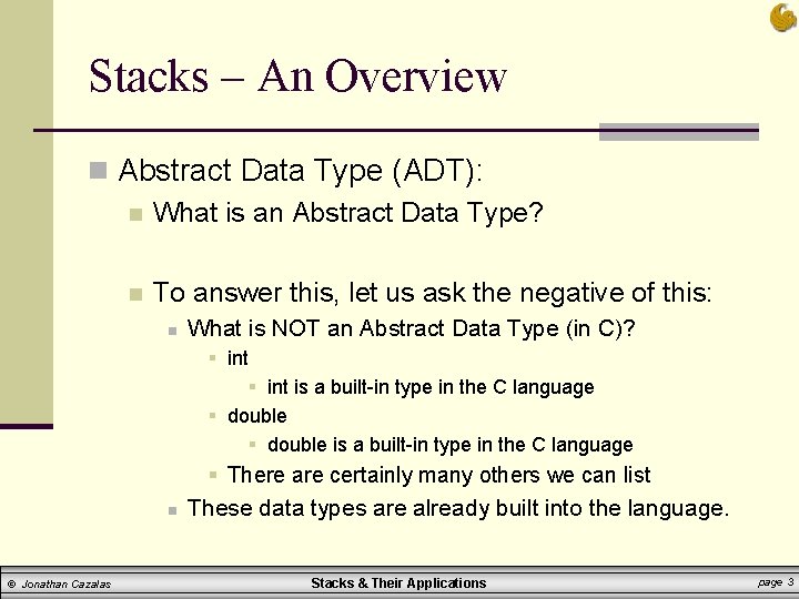 Stacks – An Overview n Abstract Data Type (ADT): n What is an Abstract Stacks – An Overview n Abstract Data Type (ADT): n What is an Abstract
