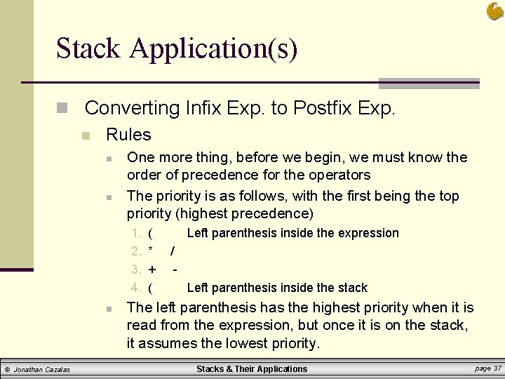 Stack Application(s) n Converting Infix Exp. to Postfix Exp. n Rules n n One Stack Application(s) n Converting Infix Exp. to Postfix Exp. n Rules n n One