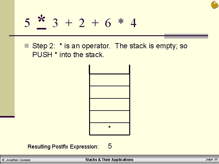 5 * 3 + 2 + 6 * 4 n Step 2: * is 5 * 3 + 2 + 6 * 4 n Step 2: * is