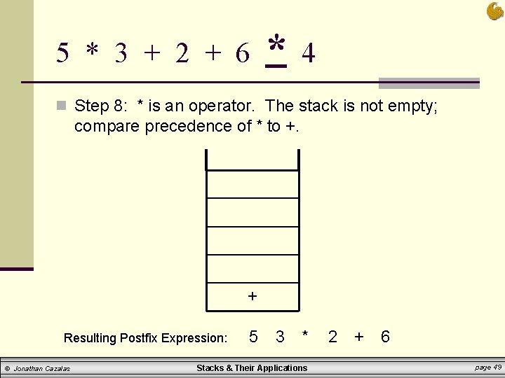 5 * 3 + 2 + 6 * 4 n Step 8: * is 5 * 3 + 2 + 6 * 4 n Step 8: * is