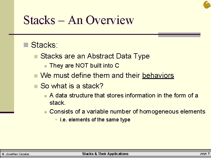 Stacks – An Overview n Stacks: n Stacks are an Abstract Data Type n Stacks – An Overview n Stacks: n Stacks are an Abstract Data Type n