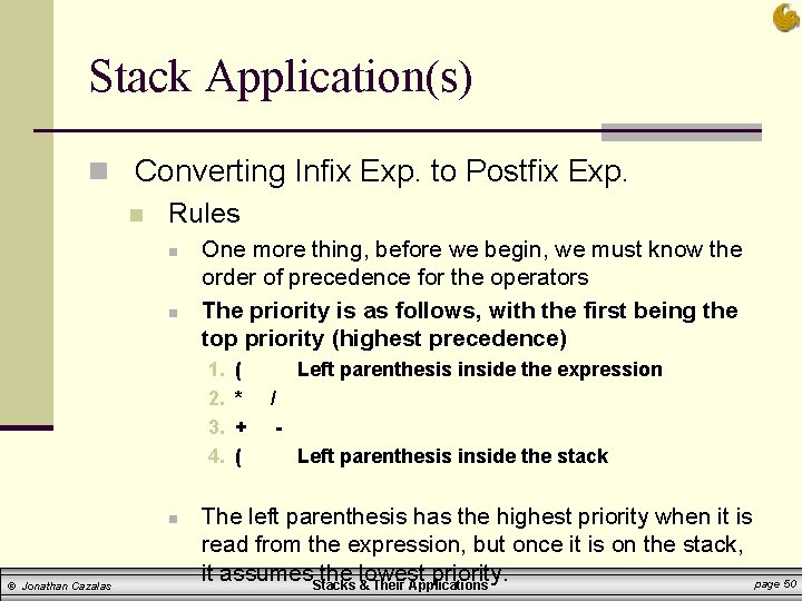 Stack Application(s) n Converting Infix Exp. to Postfix Exp. n Rules n n One Stack Application(s) n Converting Infix Exp. to Postfix Exp. n Rules n n One