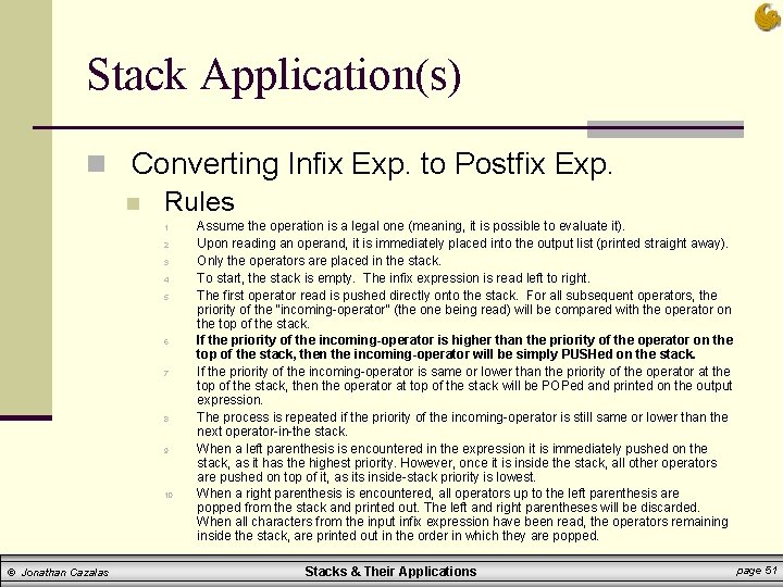 Stack Application(s) n Converting Infix Exp. to Postfix Exp. n Rules 1. 2. 3. Stack Application(s) n Converting Infix Exp. to Postfix Exp. n Rules 1. 2. 3.