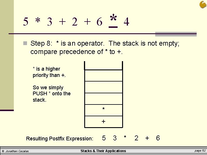 5 * 3 + 2 + 6 * 4 n Step 8: * is 5 * 3 + 2 + 6 * 4 n Step 8: * is