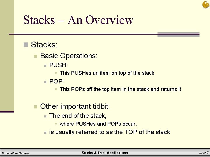 Stacks – An Overview n Stacks: n Basic Operations: n PUSH: § This PUSHes Stacks – An Overview n Stacks: n Basic Operations: n PUSH: § This PUSHes